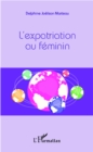 Image for Expatriation au feminin L&#39;.