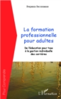 Image for La Formation Professionnelle Pour Adultes: De L&#39;education Pour Tous a La Gestion Individuelle De Carrieres