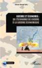 Image for Guerre Et Economie: De L&#39;economie De Guerre a La Guerre ...