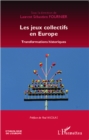 Image for Les jeux collectifs en Europe: Transformations historiques