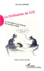 Image for La Civilisation du Clic.