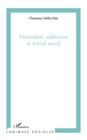Image for Parentalite, addiction et travail social.