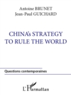 Image for China&#39;s strategy to rule the world.