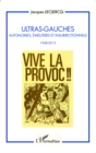 Image for Ultras-Gauches: Autonomes, emeutiers et insurrectionnels - 1968-2013