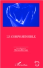 Image for LE CORPS SENSIBLE.