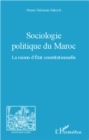 Image for Sociologie politique du Maroc: La raison d&#39;Etat constitutionnelle
