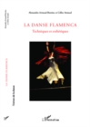 Image for La Danse Flamenca: Techniques et esthetiques