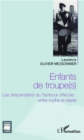 Image for Enfants de troupe(s): Les descendants du Tambour d&#39;Arcole : entre mythe et realite