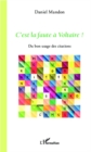 Image for C&#39;est la faute a Voltaire !: Du bon usage des citations