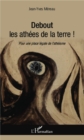 Image for Debout les athees de la terre !: Pour une place legale de l&#39;atheisme