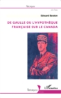Image for De Gaulle ou l&#39;hypotheque francaise sur le Canada.