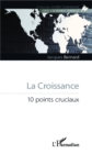 Image for La Croissance: 10 points cruciaux