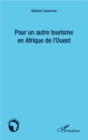 Image for Pour un autre tourisme en Afrique de l&#39;Ouest