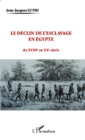 Image for Le declin de l&#39;esclavage en Egypte: du XVIIIe au XXe siecle