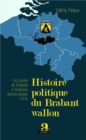 Image for Histoire politique du Brabant wallon: Du duche de Brabant a l&#39;eclosion democratique (1919)