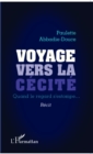 Image for Voyage vers la cecite: Quand le regard s&#39;estompe... - Recit