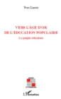 Image for Vers l&#39;age d&#39;or de l&#39;education populaire: Le peuple educateur