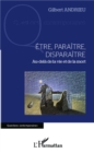 Image for Etre, Paraitre, Disparaitre: Au-Dela De La Vie Et De La Mort
