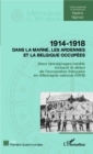 Image for 1914 - 1918 Dans La Marne, Les Ardennes Et La Belgique Occupees