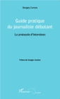 Image for Guide pratique du journaliste debutant: Le protocole d&#39;interviews