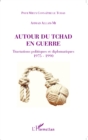 Image for Autour du Tchad en guerre: Tractations politiques et diplomatiques 1975 - 1990