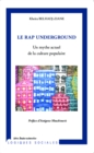 Image for Le rap underground: Un mythe actuel de la culture populaire