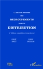 Image for La grande histoire des regroupements dans la distribution: (2e edition completee et mise a jour)