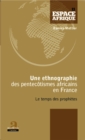 Image for Une ethnographie des pentecotismes africains en France: Le temps des prophetes