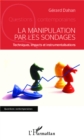 Image for La manipulation par les sondages: Techniques, impacts et instrumentalisations