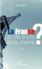 Image for La France a-t-elle encore envie d&#39;avenir ?: Essai