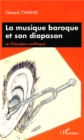 Image for La musique baroque et son diapason: Le Classique confisque