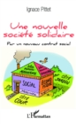 Image for Une nouvelle societe solidaire: Par un nouveau contrat social