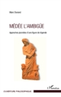 Image for Medee l&#39;ambigue: Approches plurielles d&#39;une figure de legende