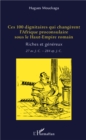 Image for Ces 100 dignitaires qui changerent l&#39;Afrique proconsulaire sous le Haut-Empire romain: Riches et genereux - 27 av J.-C. - 284 ap. J.-C.