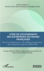 Image for Code de gouvernance des entreprises moyennes francaises: Recommandations pour une meilleure gouvernance des entreprises moyennes, PME et PMI