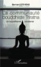 Image for La communaute bouddhiste Triratna: Un bouddhisme occidental