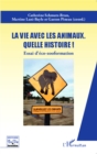 Image for La vie avec les animaux quelle histoire !: Essai d&#39;eco-zooformation