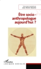 Image for Etre Socio-Anthropologue Aujourd&#39;hui ?
