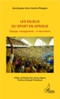 Image for Les enjeux du sport en Afrique: Dopage, hooliganisme... et terrorisme