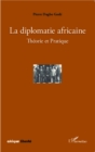 Image for La diplomatie africaine: Theorie et Pratique