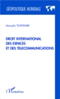 Image for Droit international des espaces et des telecommunications