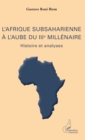 Image for L&#39;Afrique subsaharienne a l&#39;aube du IIIe millenaire: Histoire et analyses