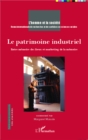 Image for Le patrimoine industriel.