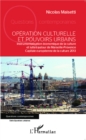Image for Operation culturelle et pouvoirs urbains: Instrumentalisation economique de la culture et luttes autour de Marseille-Provence Capitale europeenne de la culture 2013