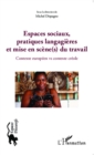Image for Espaces sociaux, pratiques langagieres et mise en scene(s) du travail: Contexte europeen vs contexte creole