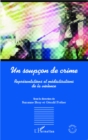 Image for Un soupcon de crime: Representation et mediatisations de la violence