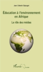 Image for Education a l&#39;environnement en Afrique: Le role des medias