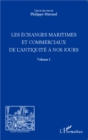 Image for Les echanges maritimes et commerciaux de l&#39;Antiquite a nos jours - Volume 1