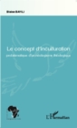 Image for Le concept d&#39;inculturation: Problematique d&#39;un neologisme theologique