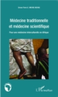 Image for Medecine traditionnelle et medecine scientifique: Pour une medecine interculturelle en Afrique